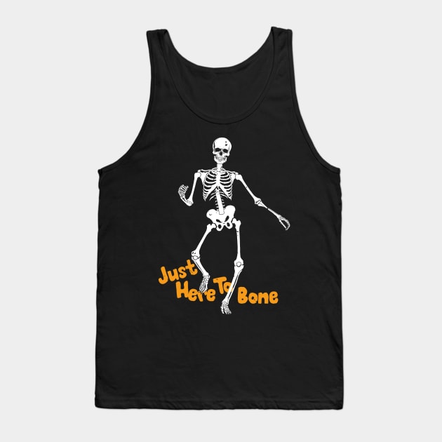 Funny Halloween Skeleton Just Here To Bone Tank Top by Estrytee